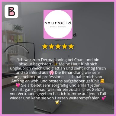 Studio hautbuild. - Kundenbewertung 5 Sterne Feedback zu einer Behandlung von Chantal Symanzik im Studio hautbuild.